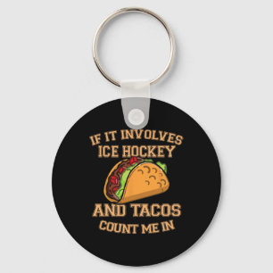Chaveiro Se Envolve Hóquei No Gelo E Tacos Me Inclua -