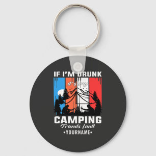 Chaveiro Se eu Bebado é minha culpa de acampar amigos