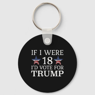 Chaveiro Se Eu Tivesse 18 Id Votar Para Trump Engraçados Cr