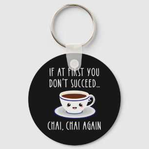 Chaveiro Se no começo você não tiver sucesso... Chai, Ch