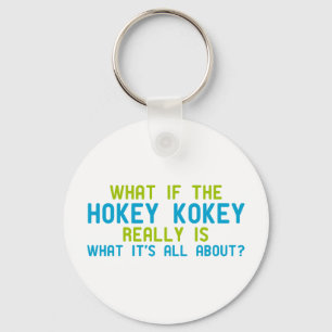 Chaveiro Se o Hokey Kokey é realmente o que é toda sobre