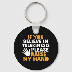 Chaveiro Se você acredita em Telequinese, sobe minha mão 