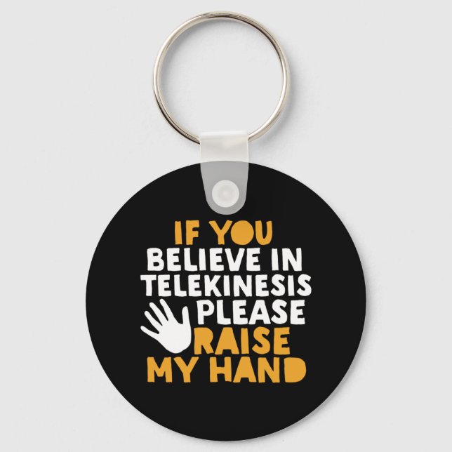 Chaveiro Se você acredita em Telequinese, sobe minha mão de (Frente)