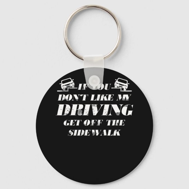 Chaveiro Se Você Não Gosta Da Minha Condução Sai Da Sidewal (Frente)