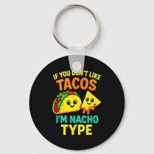 Chaveiro Se Você Não Gosta de Tacos - Ditos Engraçados de C