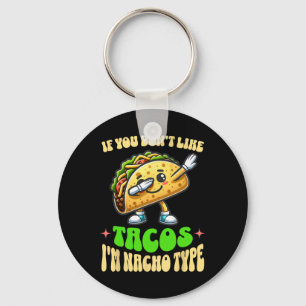 Chaveiro Se você não gosta de tacos, eu não sou do tipo Nac