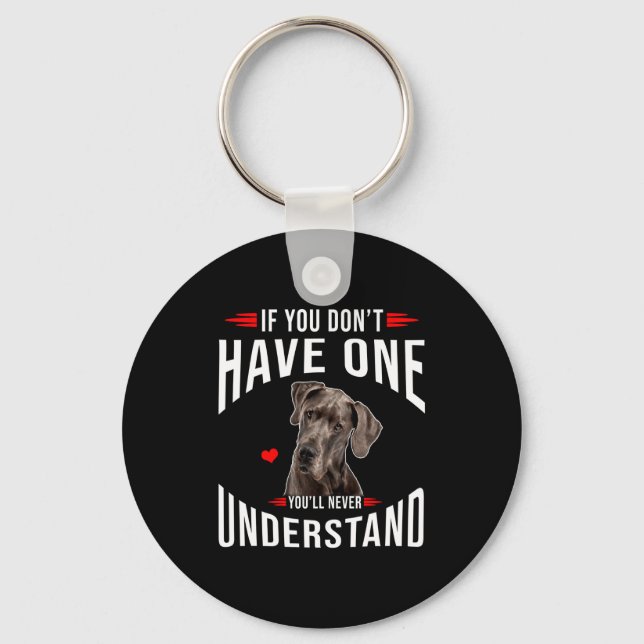 Chaveiro Se Você Não Tem Great Dane Você Nunca Entende  (Frente)