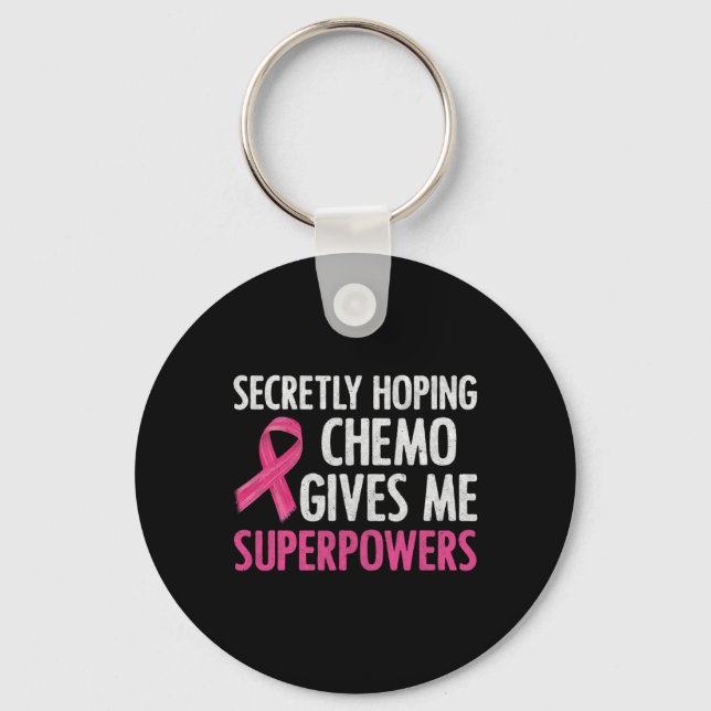 Chaveiro Secretamente Hoping Chemo me dá super poderes para (Frente)