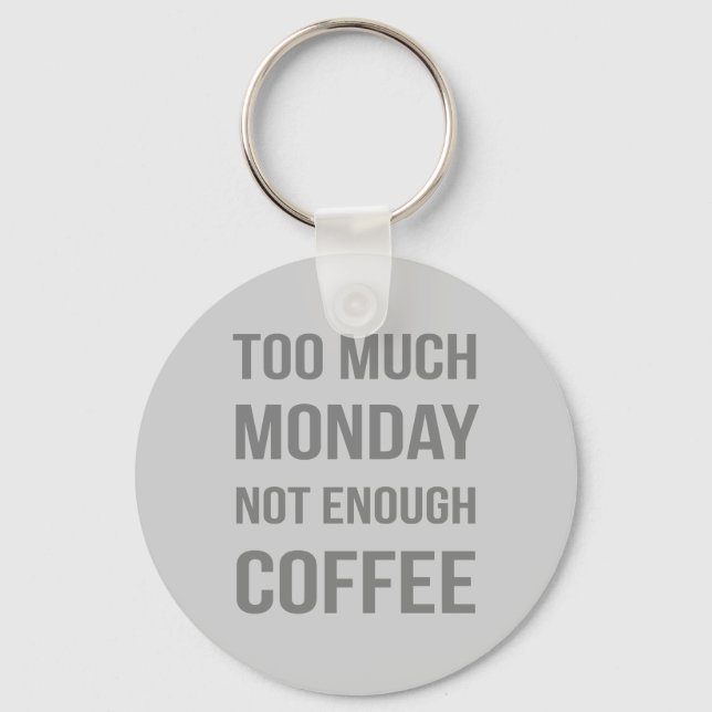 Chaveiro Segunda-Feira Demais Não Chega Café (Frente)