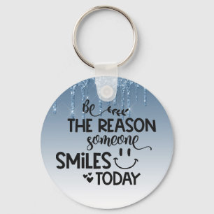 Chaveiro Seja a razão de alguém sorrir hoje