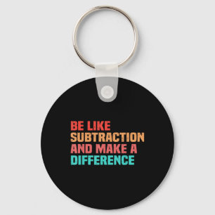 Chaveiro Seja Como a Subtração E Faça a Diferença Camisa Di