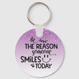 Chaveiro Seja o motivo de alguém sorrir hoje