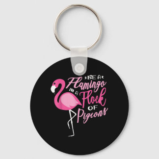 Chaveiro Seja um flamingo em um bando de pombos para um Fla