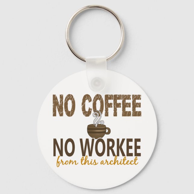 Chaveiro Sem Café Sem Arquiteto De Trabalho (Frente)