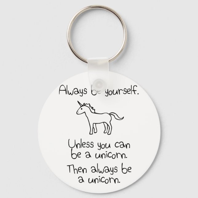 Chaveiro Sempre Seja Você Mesmo, A Não Ser Que Possa Ser Um (Frente)