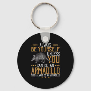 Chaveiro Sempre Ser Armadillo - Citações Bonitas Com Armadi