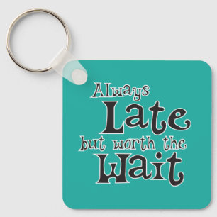 Chaveiro Sempre tarde mas valor a espera