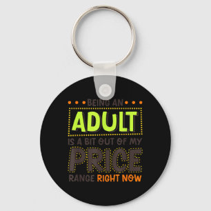 Chaveiro Ser Adulto É Um Pouco Fora Do Preço Humor Divertid