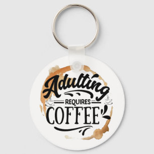 CHAVEIRO SER ADULTO EXIGE CAFÉ - AMOR POR CAFÉ