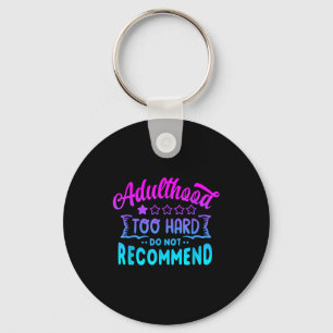 Chaveiro Ser adulto não recomendaria frases engraçadas um
