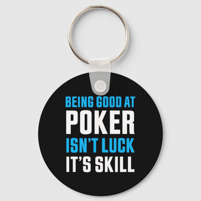 Chaveiro Ser Bom No Poker (Frente)