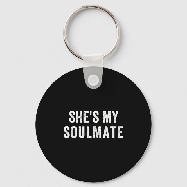 Chaveiro She's My Soulmate I Don't Know Him Funny Matching  (Frente)