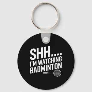 Chaveiro Shhh Estou Assistindo A Arte De Badminton Para O V