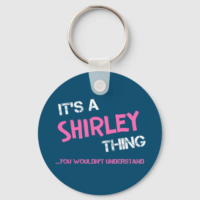 Chaveiro Shirley, coisa que você não entenderia. (Frente)