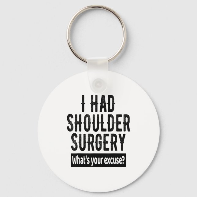 Chaveiro Shoulder Surgery Recovery Quote Funny Get Well Soo (Frente)