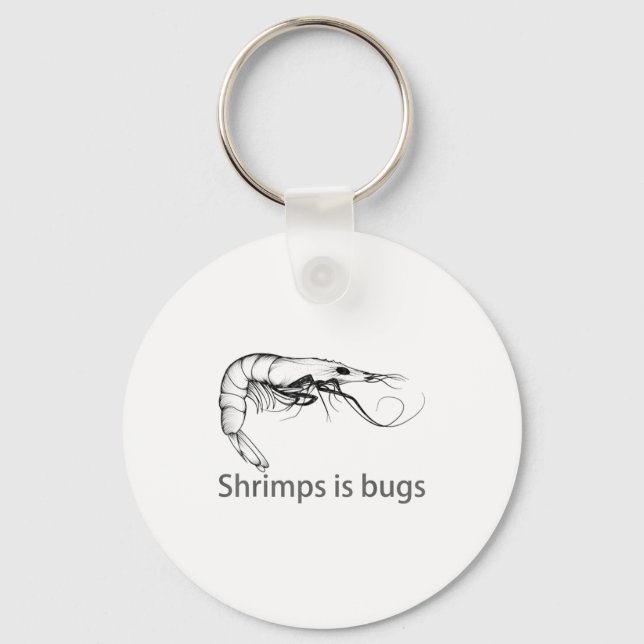 Chaveiro Shrimps Is Bugs Meme Fish Lover Fisher Natural Jok (Frente)
