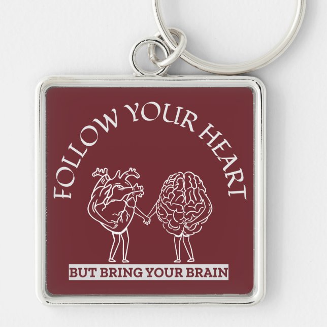Chaveiro Siga seu coração Mas traga seu cérebro (Frente)