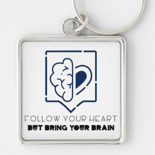 Chaveiro Siga seu coração Mas traga seu cérebro
