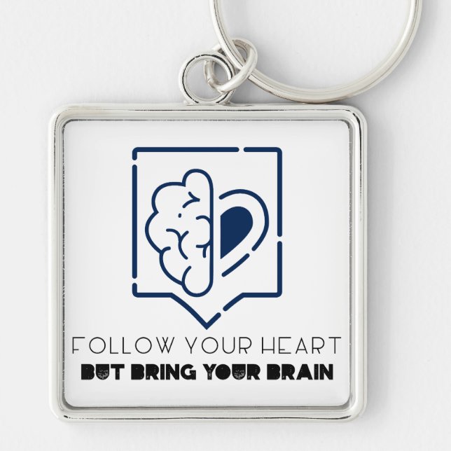 Chaveiro Siga seu coração Mas traga seu cérebro (Frente)