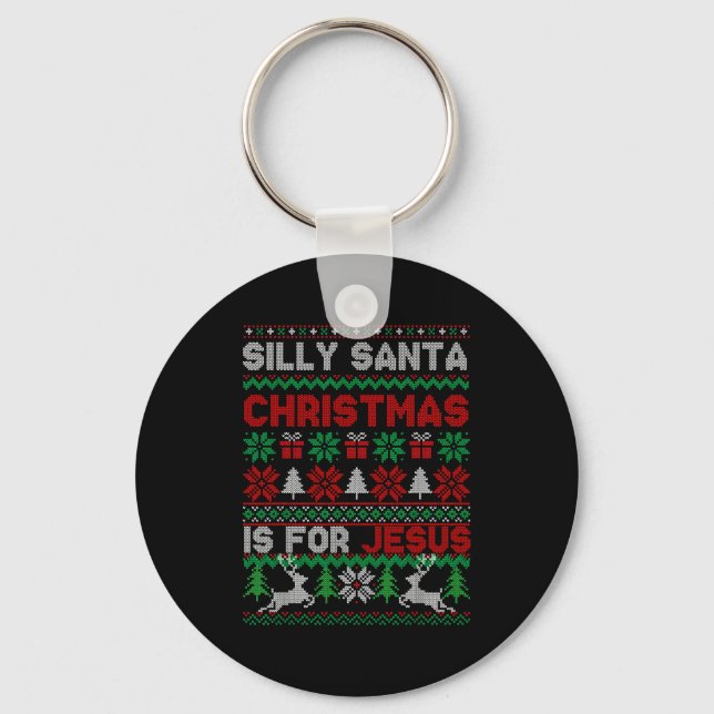 Chaveiro Silly Santa Christmas Is For Jesus Christian Chris (Frente)