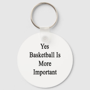 Chaveiro Sim, Basquete É Mais Importante