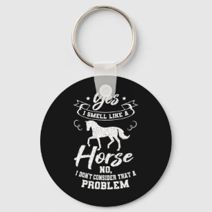 Chaveiro Sim, eu cheiro como um Cavalo Não Eu não acho que 