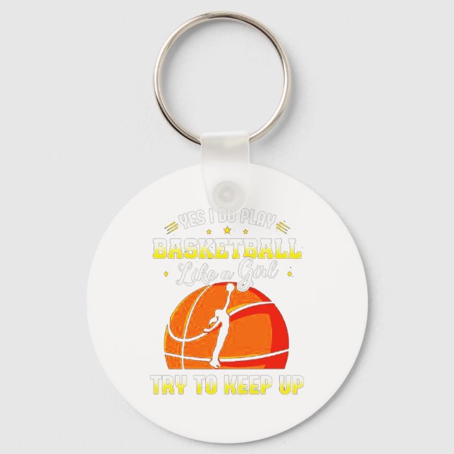 Chaveiro Sim, Eu Jogo Basquete Como Uma Garota (Frente)