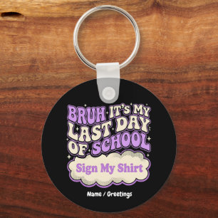 Chaveiro Sinal de Último Dia de Aula Assine Minha Camisa