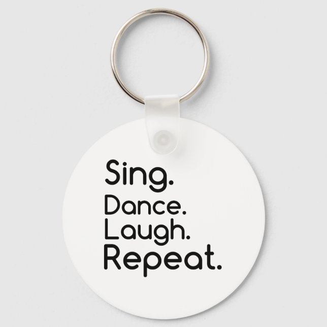 CHAVEIRO SING DANCE LAUGH REPEAT (Frente)