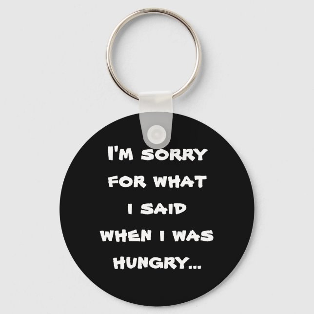Chaveiro Sinto muito pelo que disse quando estava com fome. (Frente)