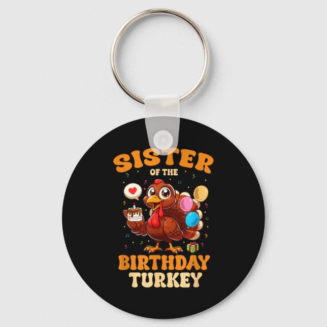 Chaveiro Sister Of The Birthday Turkey Family 1st Birthday  (Frente)