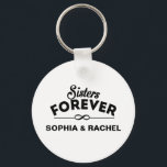 Chaveiro Sisters Forever Template<br><div class="desc">Insert names. Black and white. Sisters Forever text design by José Ricardo.</div>