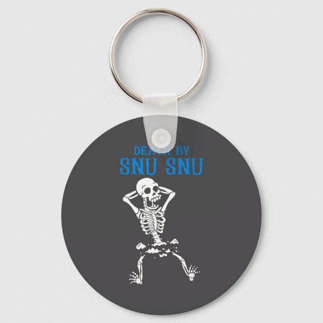 Chaveiro Skeleton Death By Snu Snu Broken Legs Funny Quote  (Frente)
