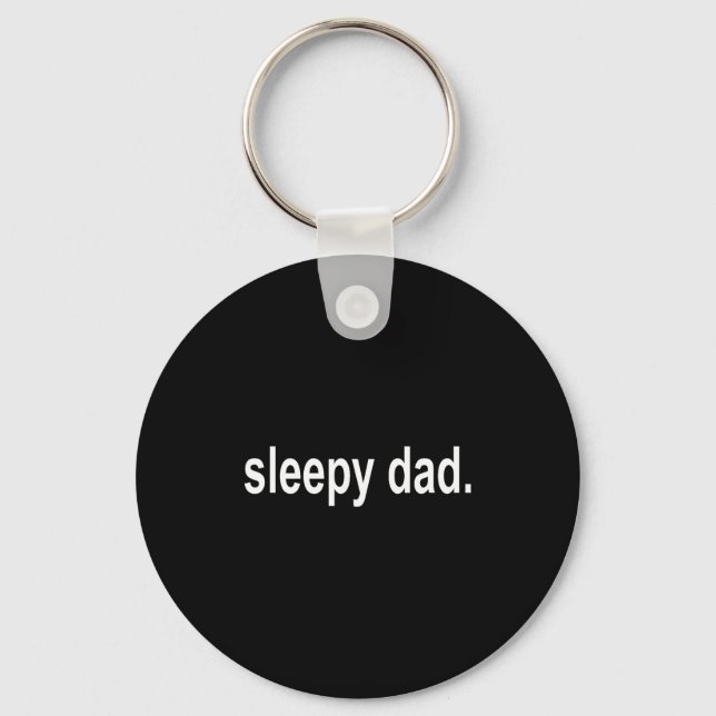 Chaveiro Sleepy Dad - New Daddy Dada Father's Day Saying Fu (Frente)