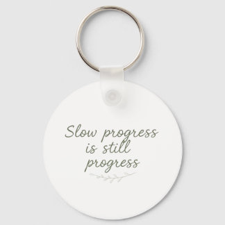 Chaveiro Slow Progress Is Still Progress – Calm Minimal
