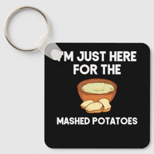Chaveiro Só estou aqui para o amassado de batata.