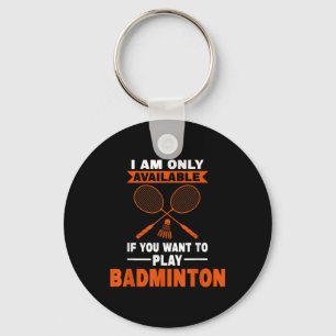 Chaveiro Só Estou Disponível Se O Jogador De Badminton