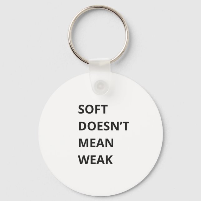 CHAVEIRO SOFT DOESN'T MEAN WEAK (Frente)