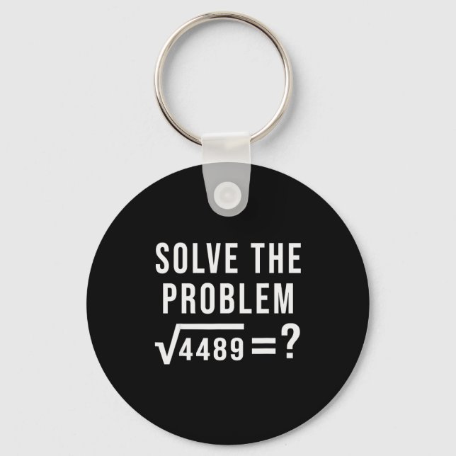 Chaveiro Solve The Problem 67 Six Seven Square Root 4489 Sl (Frente)