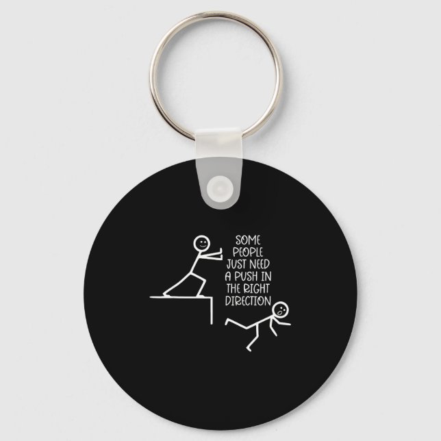 Chaveiro Some People Just Need A Push In The Right Directio (Frente)